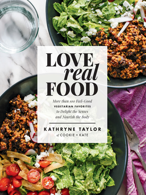 Title details for Love Real Food by Kathryne Taylor - Wait list